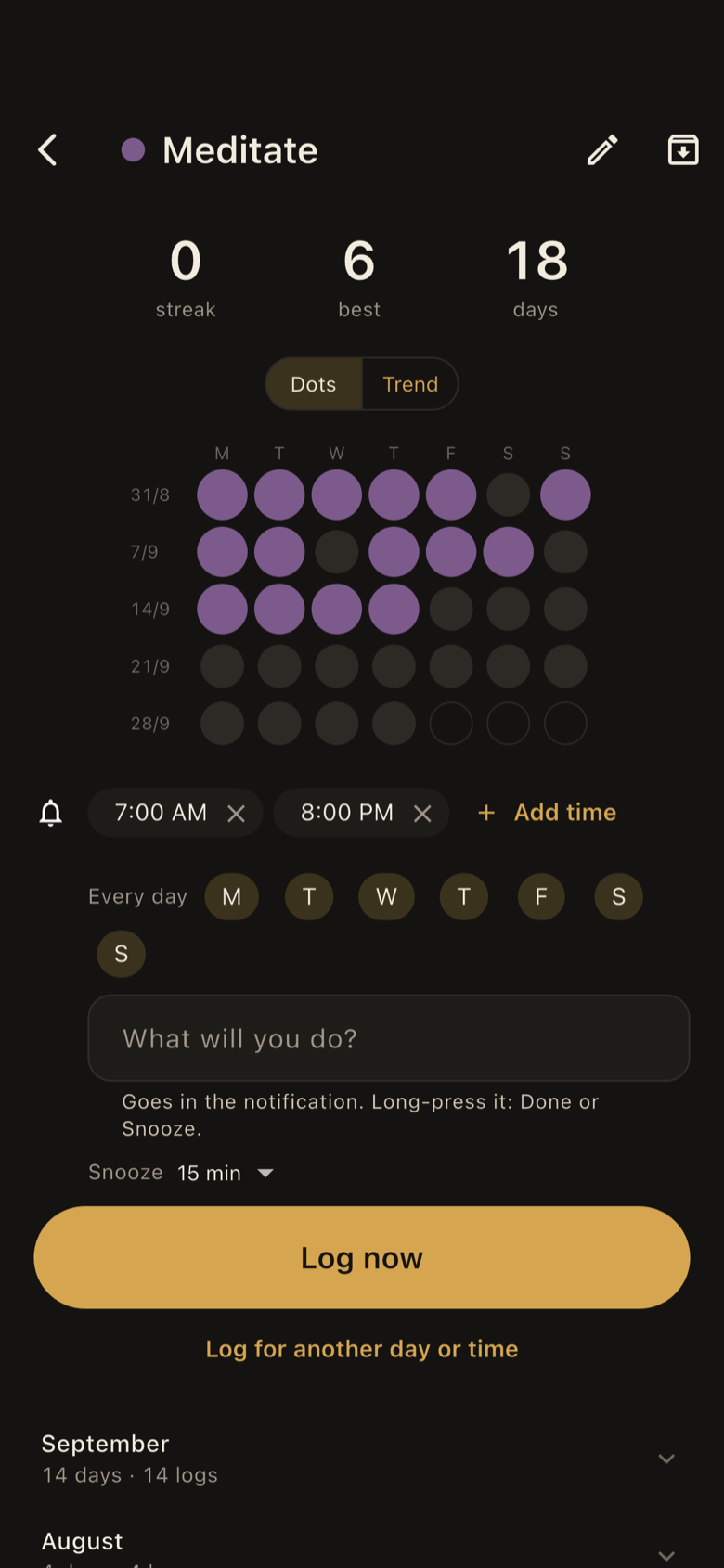 A Meditate habit: streak, best and total days, weeks of dots from Monday to Sunday, two reminder times on chosen weekdays, and a gold Log now button.